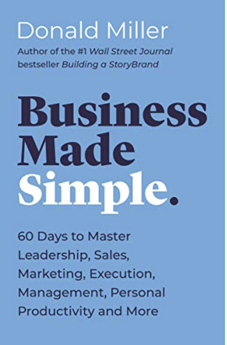 Business Made Simple by Donald Miller